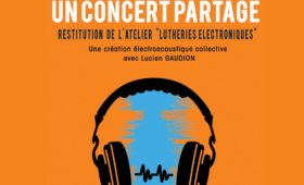 Lutheries Électroniques – Un concert partagé